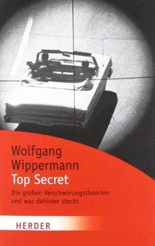 Top Secret: Die großen Verschwörungstheorien und was dahinter steckt (HERDER spektrum)