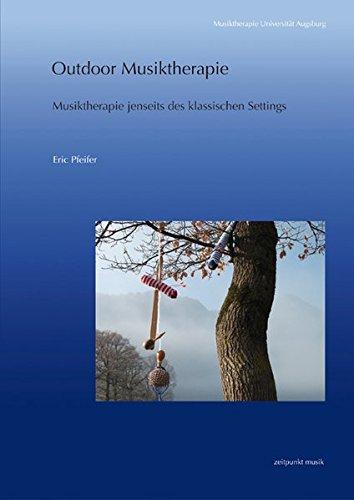 Outdoor Musiktherapie: Musiktherapie jenseits des klassischen Settings (zeitpunkt musik)