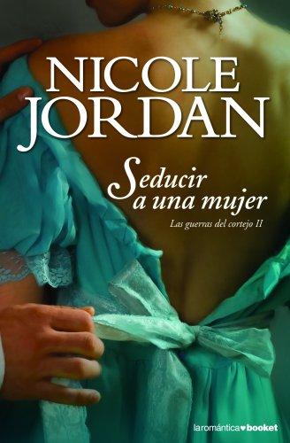 Seducir a una mujer: Las guerras del cortejo II (Romántica)