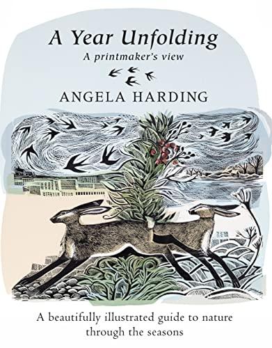 A Year Unfolding: A Printmaker's View. A beautifully illustrated guide to nature through the seasons