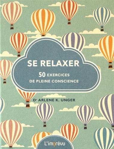 Se relaxer : 50 exercices de pleine conscience