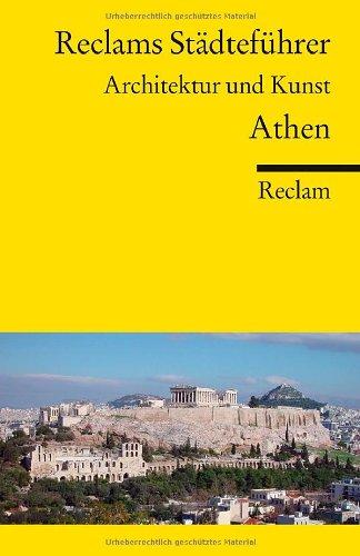 Reclams Städteführer Athen: Architektur und Kunst