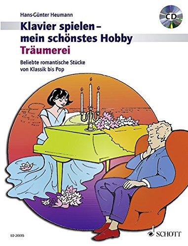 Träumerei: Beliebte romantische Klavierstücke von Klassik bis Pop. Klavier. Ausgabe mit CD. (Klavier spielen - mein schönstes Hobby)