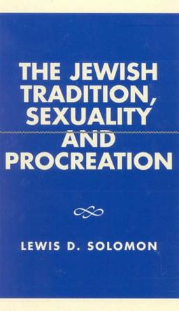 The Jewish Tradition, Sexuality and Procreation