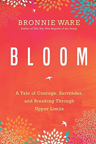 Bloom: A Tale of Courage, Surrender, and Breaking Through Upper Limits