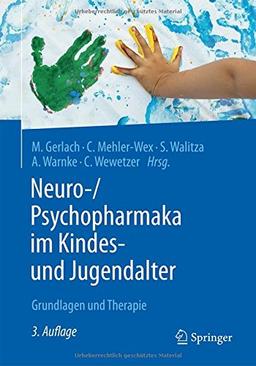 Neuro-/Psychopharmaka im Kindes- und Jugendalter: Grundlagen und Therapie