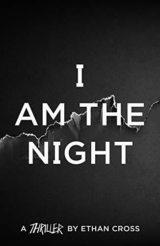 I Am The Night (The Ackerman Thrillers, Band 1)