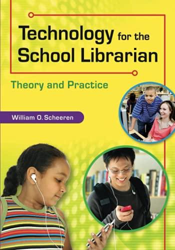 Technology for the School Librarian: Theory and Practice