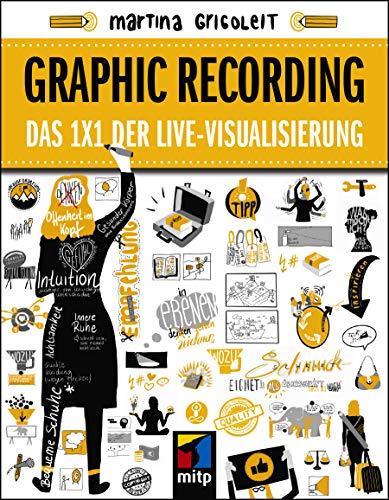 Graphic Recording: Das 1x1 der Live-Visualisierung (mitp Business)