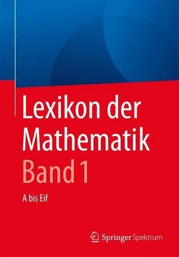 Lexikon der Mathematik: Band 1: A bis Eif