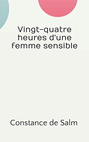 Vingt-quatre heures d'une femme sensible