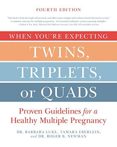 When You're Expecting Twins, Triplets, or Quads 4th Edition: Proven Guidelines for a Healthy Multiple Pregnancy