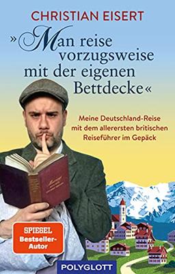 „Man reise vorzugsweise mit der eigenen Bettdecke“: Meine Deutschland-Reise mit dem allerersten britischen Reiseführer im Gepäck