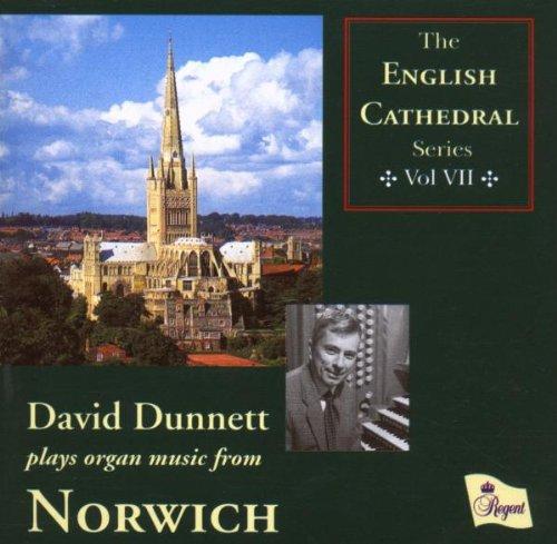 The English Cathedral Series, Vol. 6: David Dunnet Plays Organ Music from Norwich Cathedral