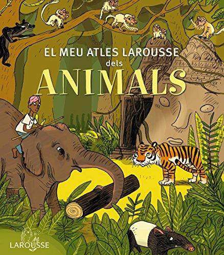 El meu atles Larousse dels animals (Larousse - Infantil / Juvenil - Catalán - A Partir De 5/6 Años - Atlas)