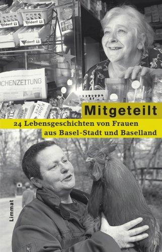 Mitgeteilt: 24 Lebensgeschichten von Frauen aus Basel-Stadt und Baselland