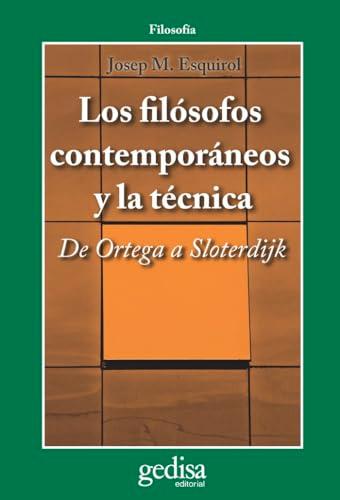 Los filósofos contemporáneos y la técnica : de Ortega a Sloterdijk (CLA-DE-MA / Filosofía)