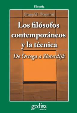 Los filósofos contemporáneos y la técnica : de Ortega a Sloterdijk (CLA-DE-MA / Filosofía)