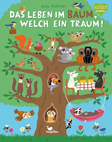 Das Leben im Baum, welch ein Traum!: Ein Sachbilderbuch für Kinder ab 2 Jahren