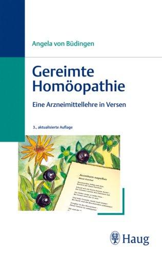 Gereimte Homöopathie: Eine Arzneimittellehre in Versen