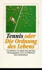 Tennis oder Die Ordnung des Lebens