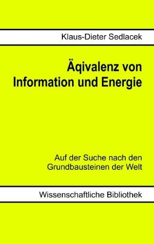 Äquivalenz von Information und Energie: Auf der Suche nach den Grundbausteinen der Welt