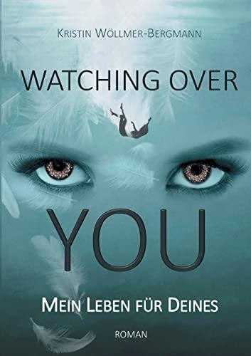 Watching over you: Mein Leben für Deines