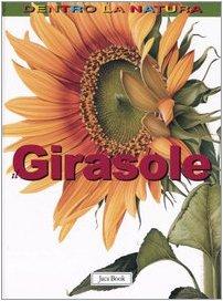 Il girasole (Dentro la natura)