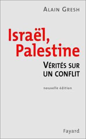 Israël, Palestine : vérités sur un conflit