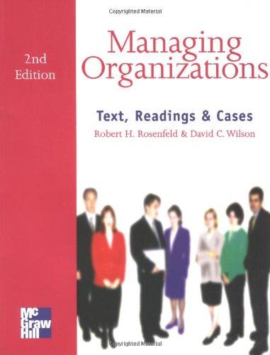 Managing Organizations: Text, Reading, and Cases