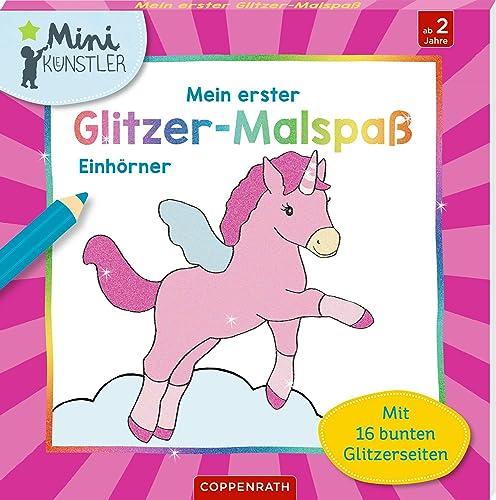 Mein erster Glitzer-Malspaß - Einhörner: Mit 16 bunten Glitzerseiten (Mini-Künstler)