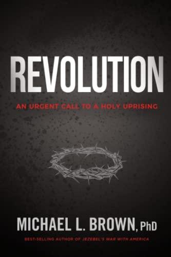 Revolution: An Urgent Call to a Holy Uprising