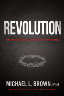 Revolution: An Urgent Call to a Holy Uprising