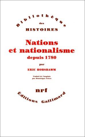 Nations et nationalisme depuis 1780 : programme, mythe et réalité