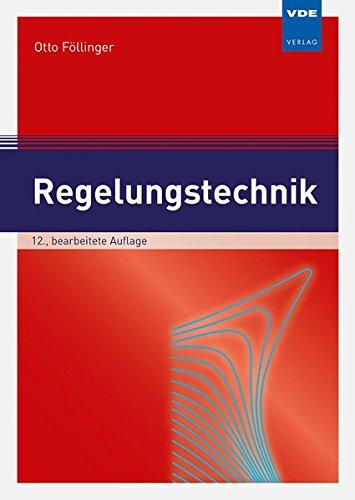 Regelungstechnik: Einführung in die Methoden und ihre Anwendung