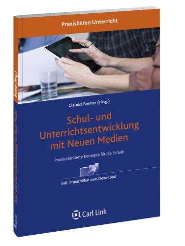 Schul- und Unterrichtsentwicklung mit Neuen Medien