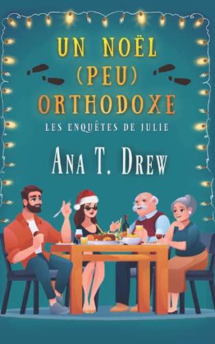 Un Noël (peu) orthodoxe (Les enquêtes de Julie)