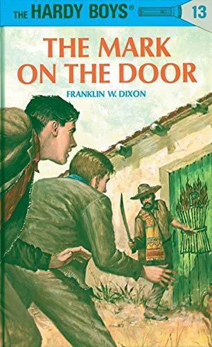 Hardy Boys 13: the Mark on the Door (The Hardy Boys, Band 13)