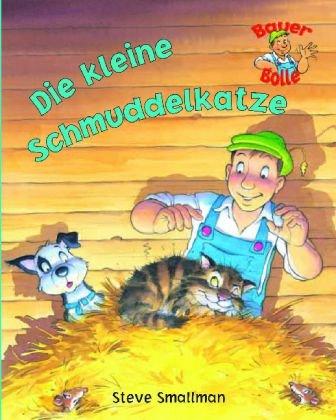 Die kleine Schmuddelkatze: Neue Geschichten von Bauer Bolle