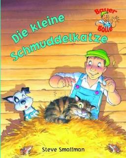 Die kleine Schmuddelkatze: Neue Geschichten von Bauer Bolle