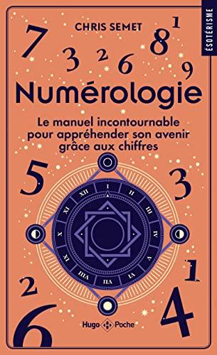 Numérologie : le manuel incontournable pour appréhender son avenir grâce aux chiffres