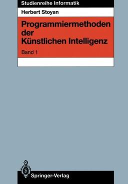 Programmiermethoden der künstlichen Intelligenz: Band 1 (Studienreihe Informatik) (German Edition)