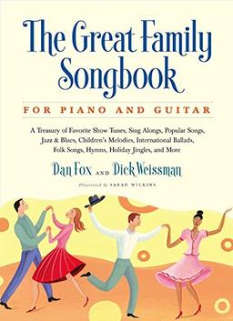 Great Family Songbook: A Treasury of Favorite Show Tunes, Sing Alongs, Popular Songs, Jazz & Blues, Children's Melodies, International Ballads, Folk ... Jingles, and More for Piano and Guitar