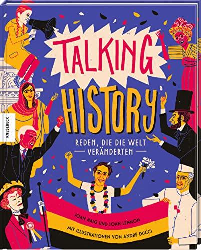 Talking History: Reden, die die Welt veränderten