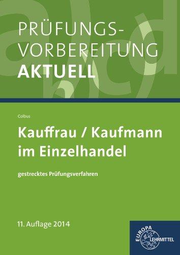 Prüfungsvorbereitung aktuell - Kauffrau/Kaufmann im Einzelhandel: gestrecktes Prüfungsverfahren