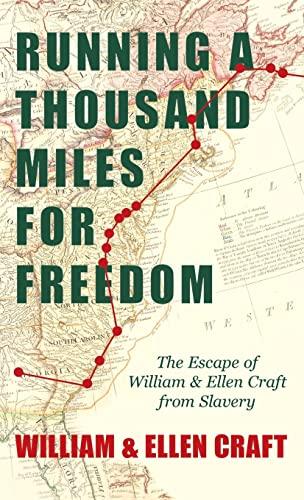 Running a Thousand Miles for Freedom - The Escape of William and Ellen Craft from Slavery: With an Introductory Chapter by Frederick Douglass