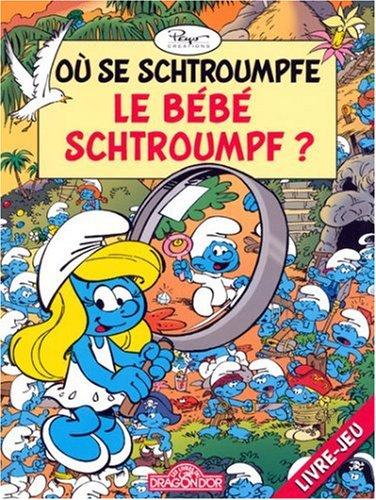 Où se schtroumpfe le bébé Schtroumpf ? : livre-jeu