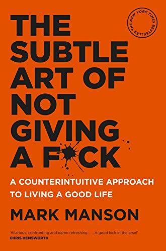 Mark Manson: The Subtle Art of Not Giving a F*ck