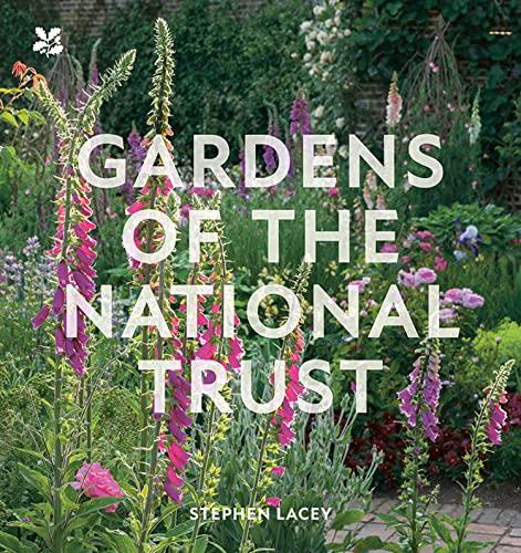 Gardens of the National Trust: An inspiring and illuminating guide to the hundreds of outstanding gardens in the National Trust’s care.