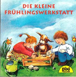 Die kleine Frühlingswerkstatt - Pixi-Buch Nr. 912 - Einzeltitel aus Pixi-Serie 107